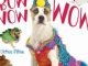 Bow Wow WOW!: Fetching Costumes for Your Fabulous Dog